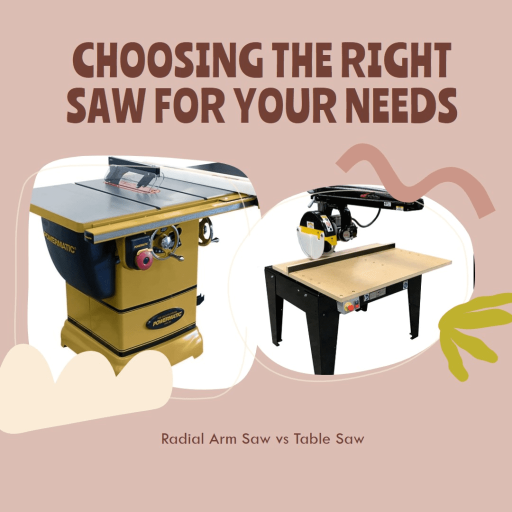 Radial Arm Saw vs Table Saw How To Choose The Right Woodworking Saw