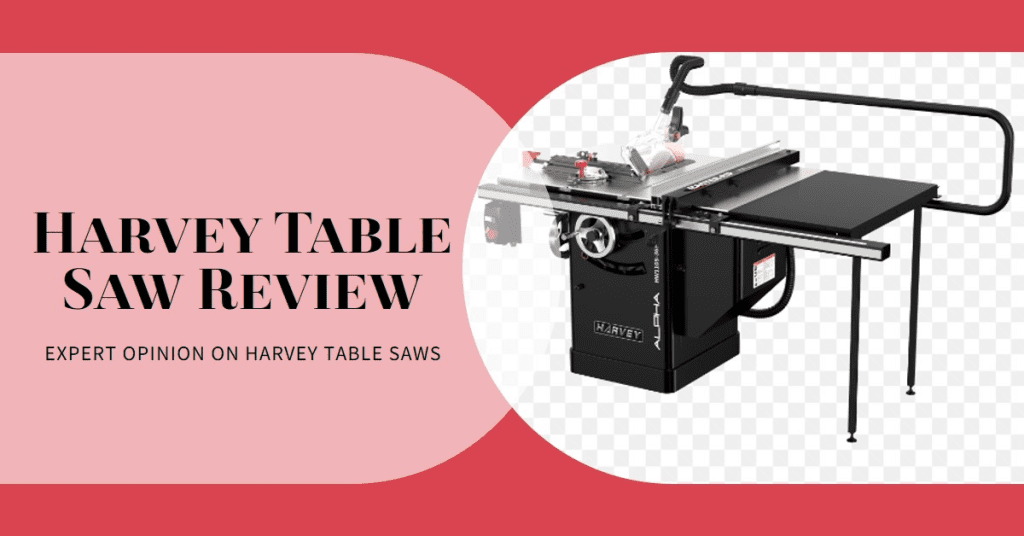 Harvey Table Saw Review