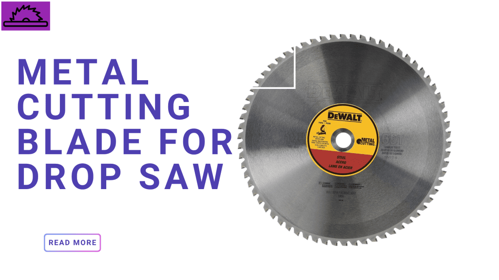 Metal Cutting Blade for Drop Saw